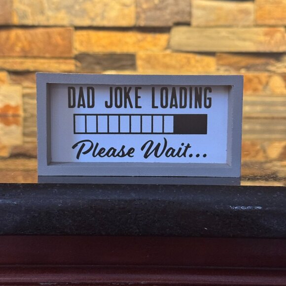Dad Joke Loading sign, wooden, black and white text,  5in x 2.5in x 5/8in - Picture 1 of 6